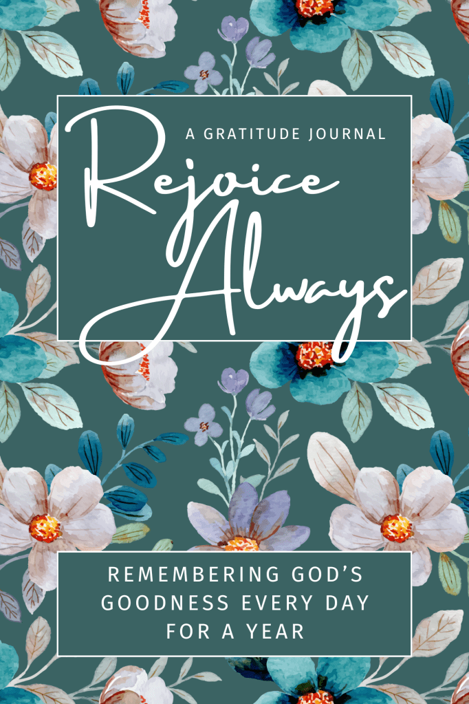 Rejoice Always. A gratitude journal.